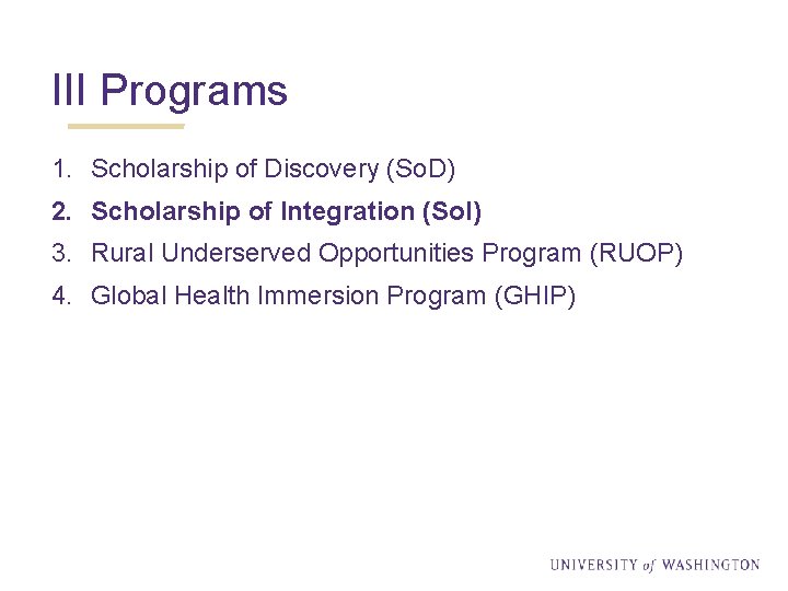 III Programs 1. Scholarship of Discovery (So. D) 2. Scholarship of Integration (So. I)