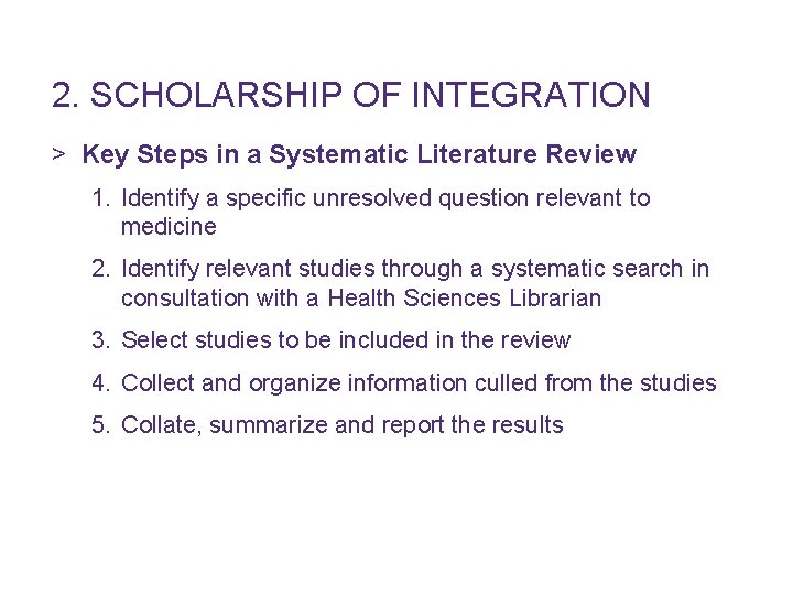 2. SCHOLARSHIP OF INTEGRATION > Key Steps in a Systematic Literature Review 1. Identify