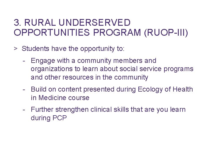 3. RURAL UNDERSERVED OPPORTUNITIES PROGRAM (RUOP-III) > Students have the opportunity to: - Engage