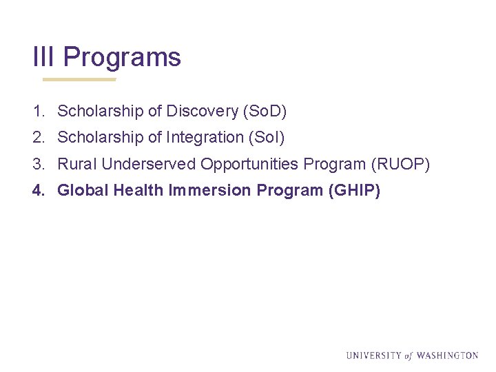 III Programs 1. Scholarship of Discovery (So. D) 2. Scholarship of Integration (So. I)