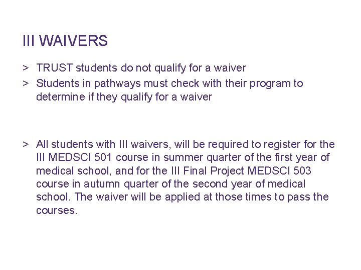 III WAIVERS > TRUST students do not qualify for a waiver > Students in