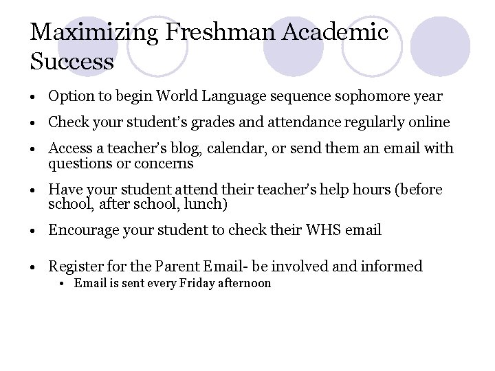 Maximizing Freshman Academic Success • Option to begin World Language sequence sophomore year • Maximizing Freshman Academic Success • Option to begin World Language sequence sophomore year •