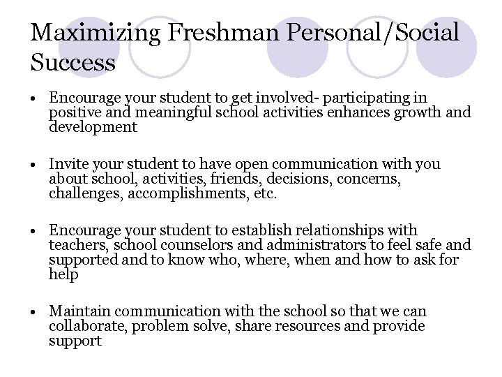 Maximizing Freshman Personal/Social Success • Encourage your student to get involved- participating in positive Maximizing Freshman Personal/Social Success • Encourage your student to get involved- participating in positive