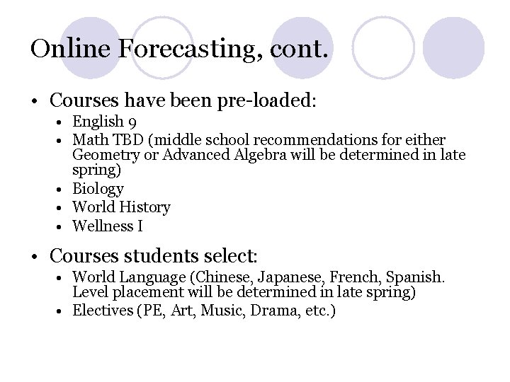 Online Forecasting, cont. • Courses have been pre-loaded: • English 9 • Math TBD Online Forecasting, cont. • Courses have been pre-loaded: • English 9 • Math TBD