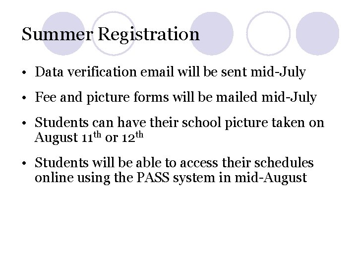 Summer Registration • Data verification email will be sent mid-July • Fee and picture Summer Registration • Data verification email will be sent mid-July • Fee and picture