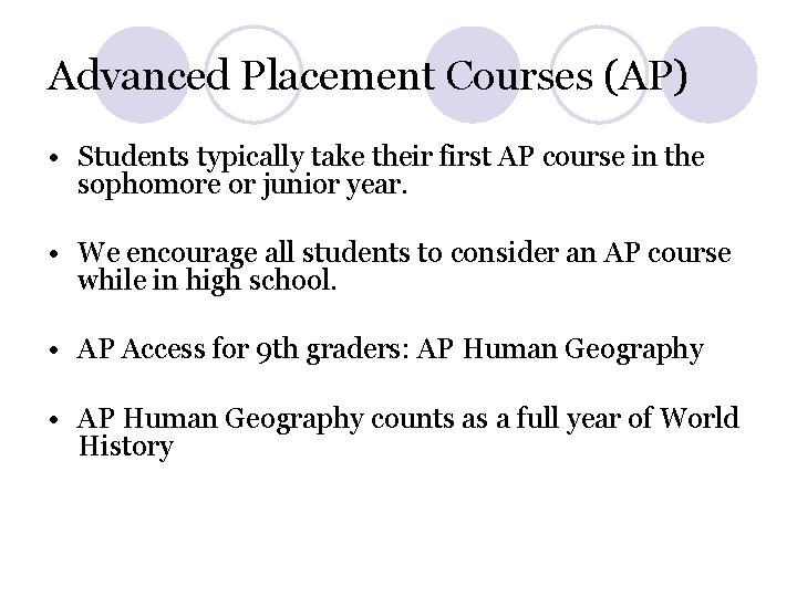 Advanced Placement Courses (AP) • Students typically take their first AP course in the Advanced Placement Courses (AP) • Students typically take their first AP course in the