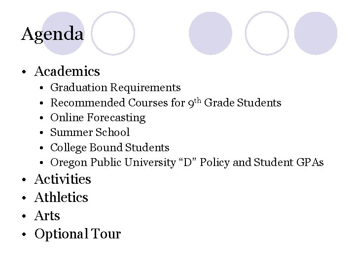 Agenda • Academics • • • Graduation Requirements Recommended Courses for 9 th Grade Agenda • Academics • • • Graduation Requirements Recommended Courses for 9 th Grade