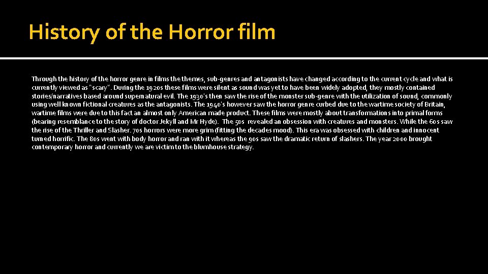 History of the Horror film Through the history of the horror genre in films