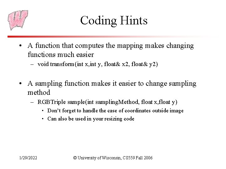 Coding Hints • A function that computes the mapping makes changing functions much easier