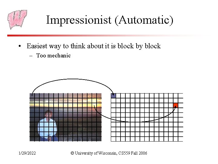 Impressionist (Automatic) • Easiest way to think about it is block by block –