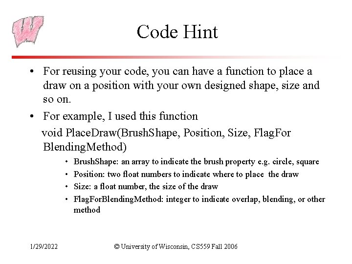 Code Hint • For reusing your code, you can have a function to place