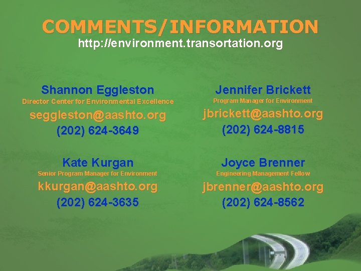 COMMENTS/INFORMATION http: //environment. transortation. org Shannon Eggleston Jennifer Brickett Director Center for Environmental Excellence