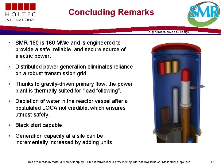Concluding Remarks a generation ahead by design • SMR-160 is 160 MWe and is