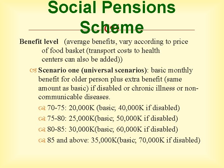 Social Pensions Scheme Benefit level (average benefits, vary according to price of food basket