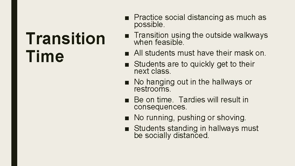 Transition Time ■ Practice social distancing as much as possible. ■ Transition using the