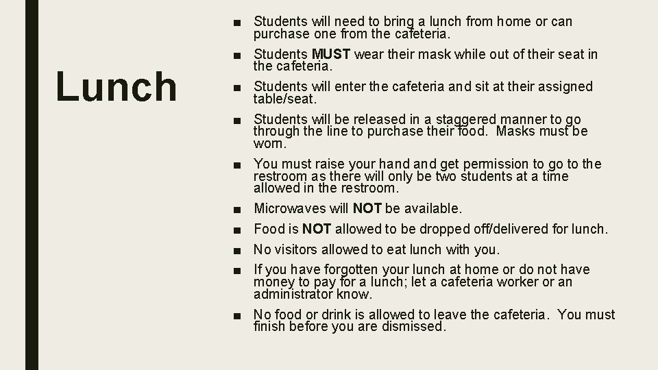 Lunch ■ Students will need to bring a lunch from home or can purchase