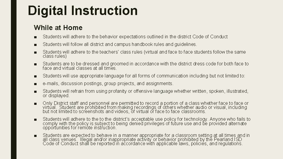 Digital Instruction While at Home ■ Students will adhere to the behavior expectations outlined