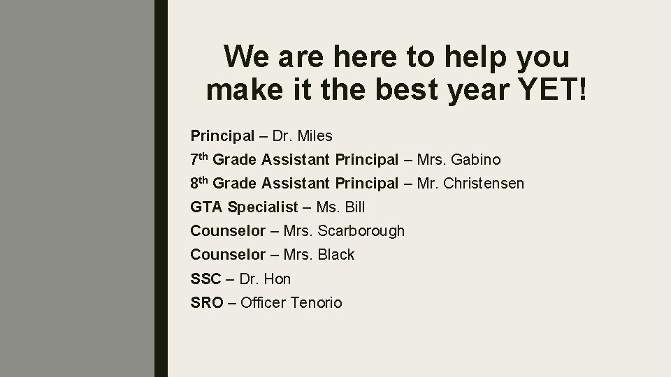 We are here to help you make it the best year YET! Principal –