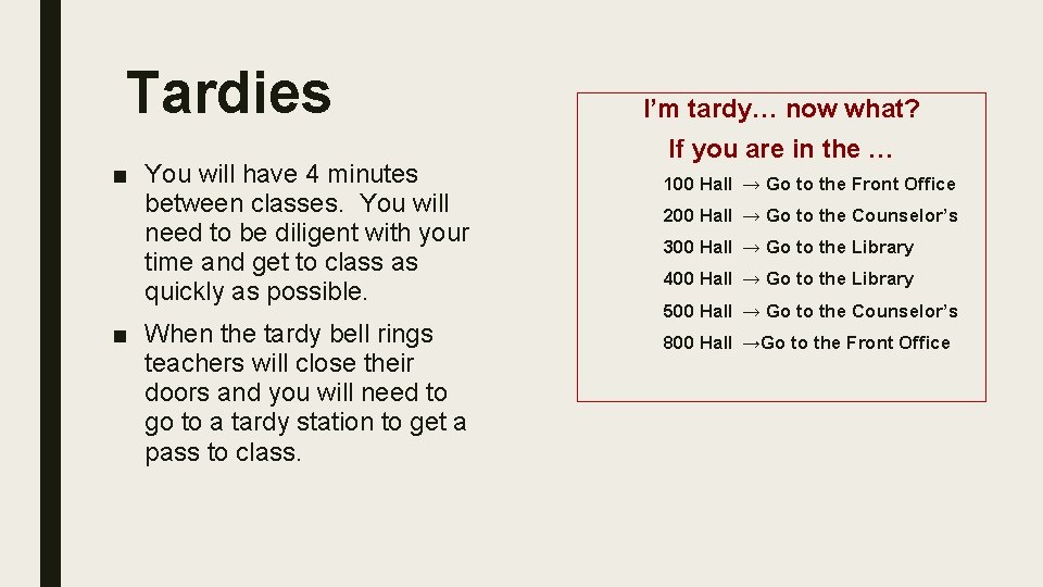 Tardies ■ You will have 4 minutes between classes. You will need to be