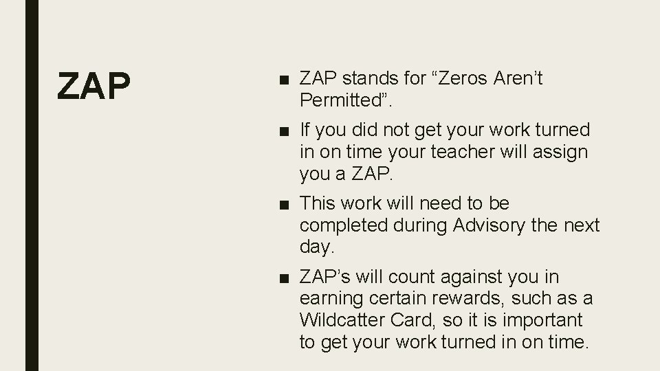 ZAP ■ ZAP stands for “Zeros Aren’t Permitted”. ■ If you did not get