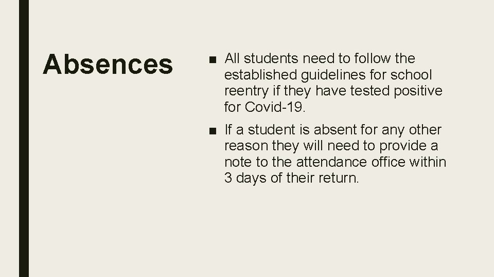 Absences ■ All students need to follow the established guidelines for school reentry if