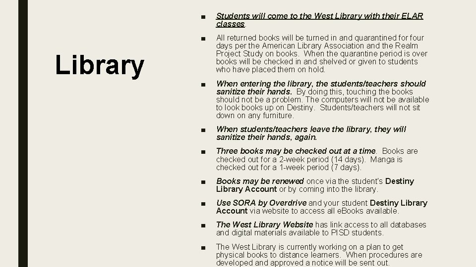 Library ■ Students will come to the West Library with their ELAR classes. ■