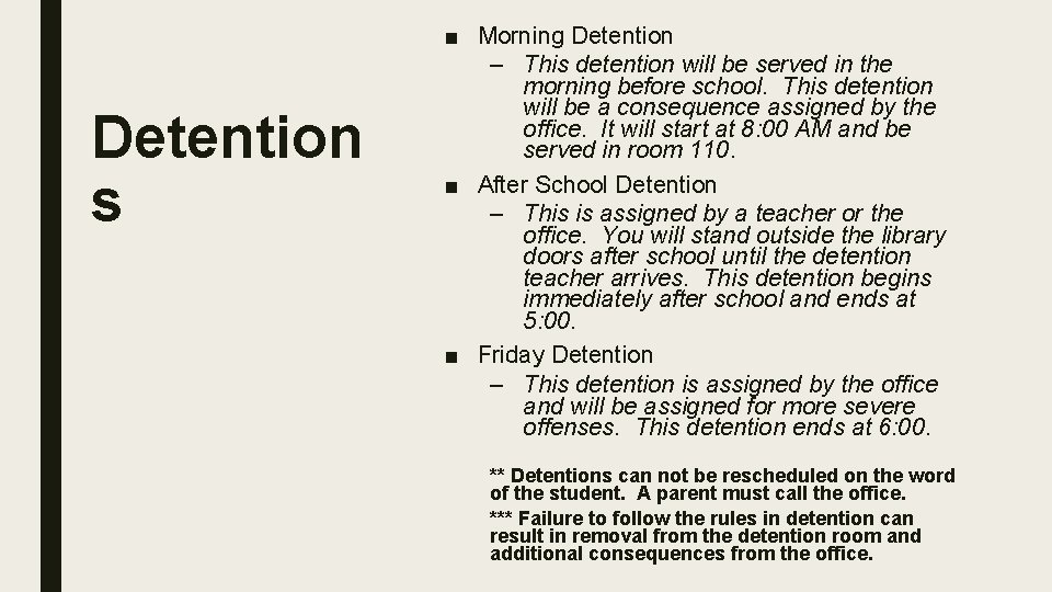 Detention s ■ Morning Detention – This detention will be served in the morning