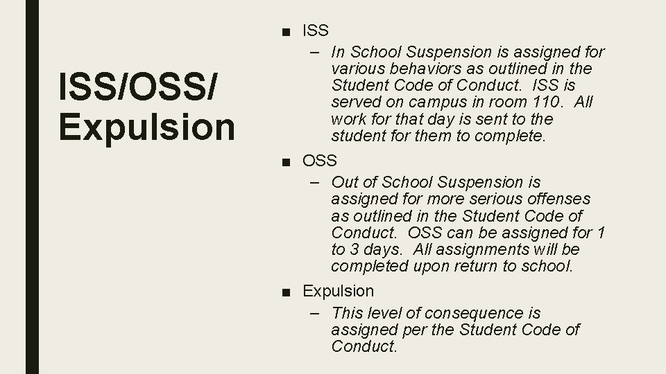 ISS/OSS/ Expulsion ■ ISS – In School Suspension is assigned for various behaviors as