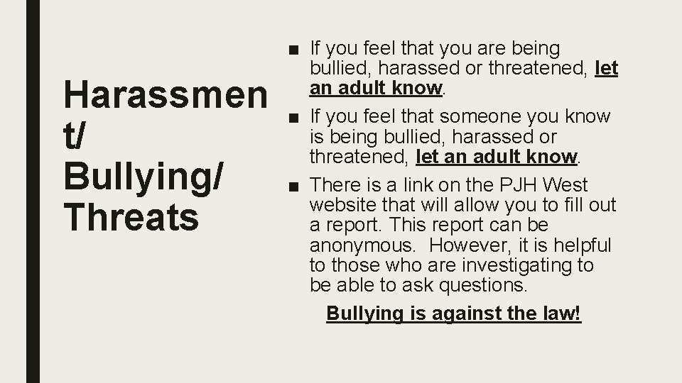 Harassmen t/ Bullying/ Threats ■ If you feel that you are being bullied, harassed