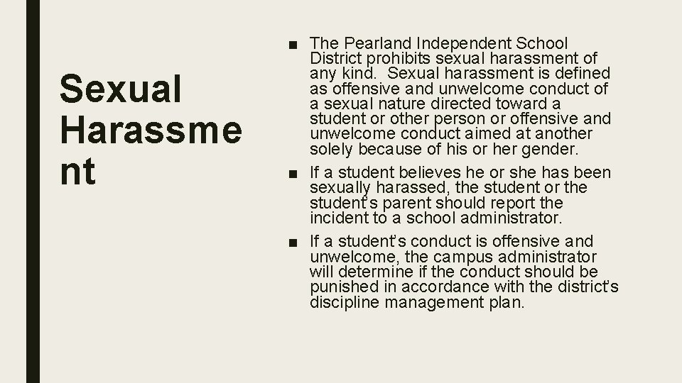 Sexual Harassme nt ■ The Pearland Independent School District prohibits sexual harassment of any