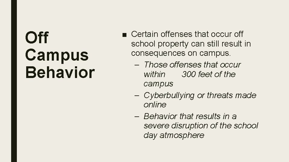 Off Campus Behavior ■ Certain offenses that occur off school property can still result