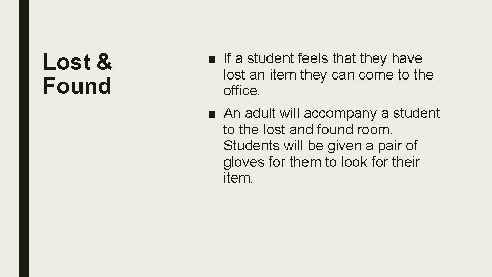 Lost & Found ■ If a student feels that they have lost an item