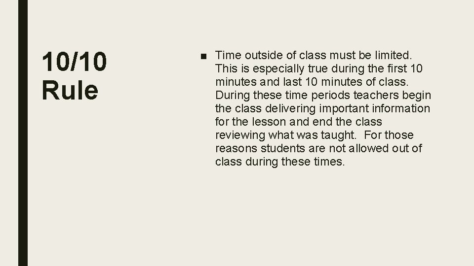 10/10 Rule ■ Time outside of class must be limited. This is especially true