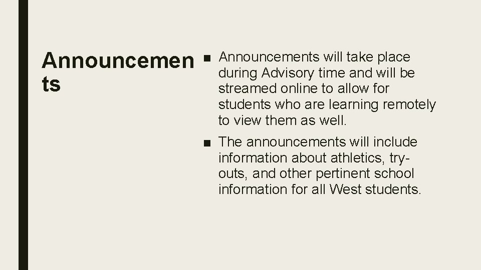 Announcemen ts ■ Announcements will take place during Advisory time and will be streamed