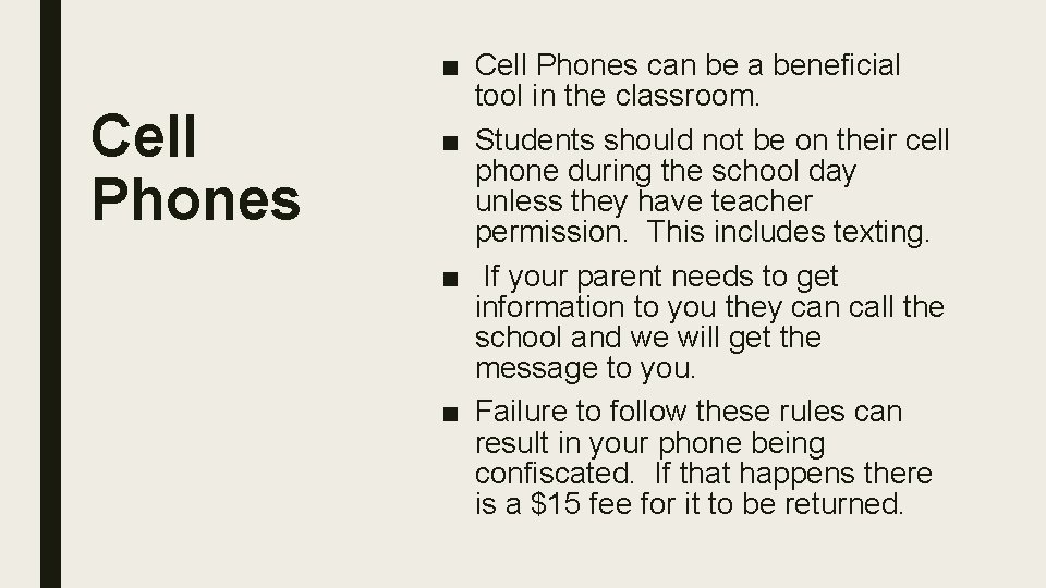 Cell Phones ■ Cell Phones can be a beneficial tool in the classroom. ■