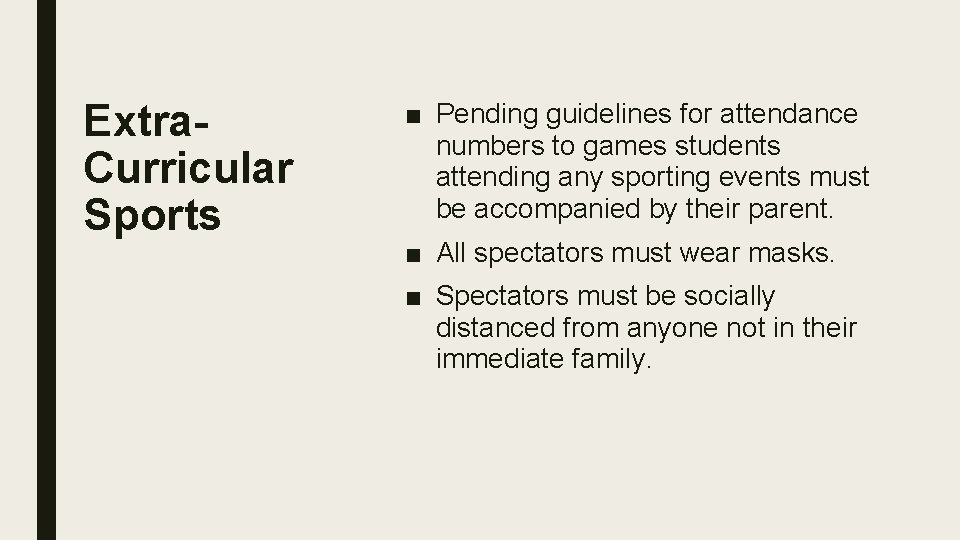 Extra. Curricular Sports ■ Pending guidelines for attendance numbers to games students attending any