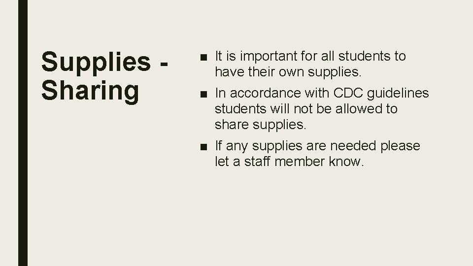 Supplies Sharing ■ It is important for all students to have their own supplies.
