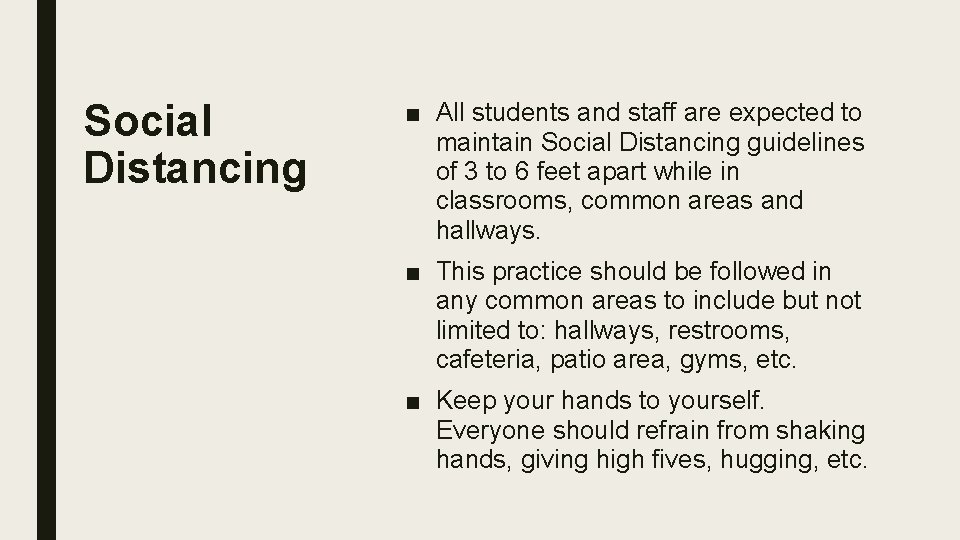 Social Distancing ■ All students and staff are expected to maintain Social Distancing guidelines