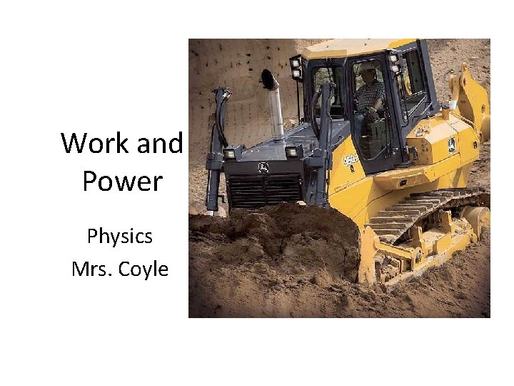 Work and Power Physics Mrs. Coyle 