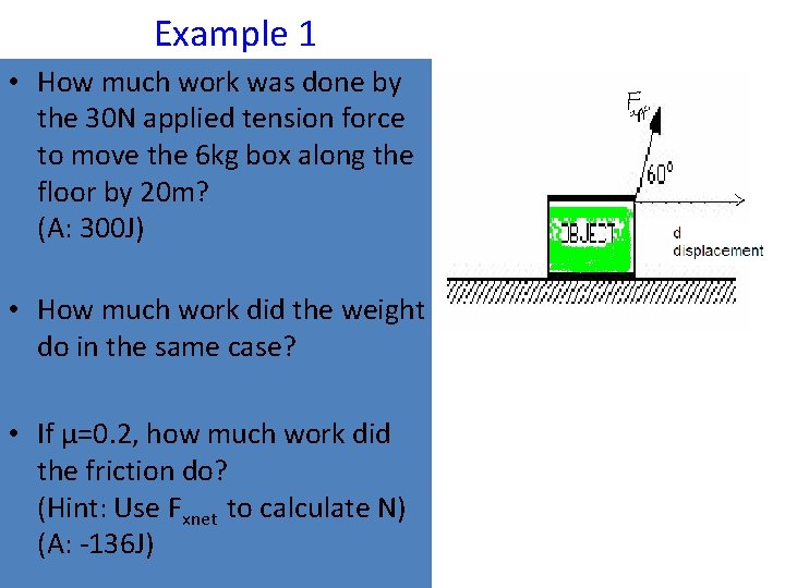 Example 1 • How much work was done by the 30 N applied tension