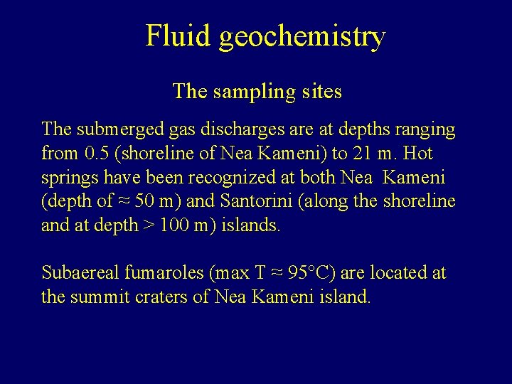 Fluid geochemistry The sampling sites The submerged gas discharges are at depths ranging from