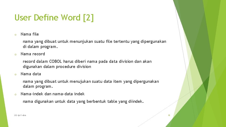 User Define Word [2] o Nama file nama yang dibuat untuk menunjukan suatu file