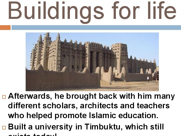 Buildings for life Afterwards, he brought back with him many different scholars, architects and Buildings for life Afterwards, he brought back with him many different scholars, architects and