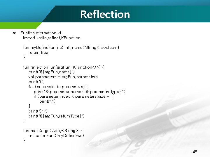 Reflection v Funtion. Information. kt import kotlin. reflect. KFunction fun my. Define. Fun(no: Int,
