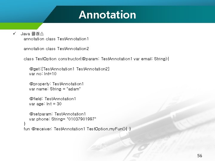 Annotation ü Java 클래스 annotation class Test. Annotation 1 annotation class Test. Annotation 2