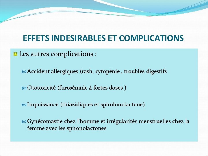 EFFETS INDESIRABLES ET COMPLICATIONS Les autres complications : Accident allergiques (rash, cytopénie , troubles