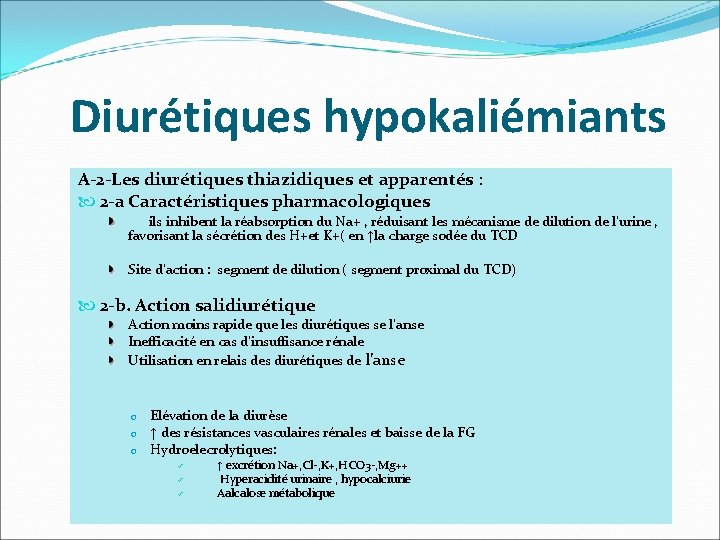 Diurétiques hypokaliémiants A-2 -Les diurétiques thiazidiques et apparentés : 2 -a Caractéristiques pharmacologiques ils