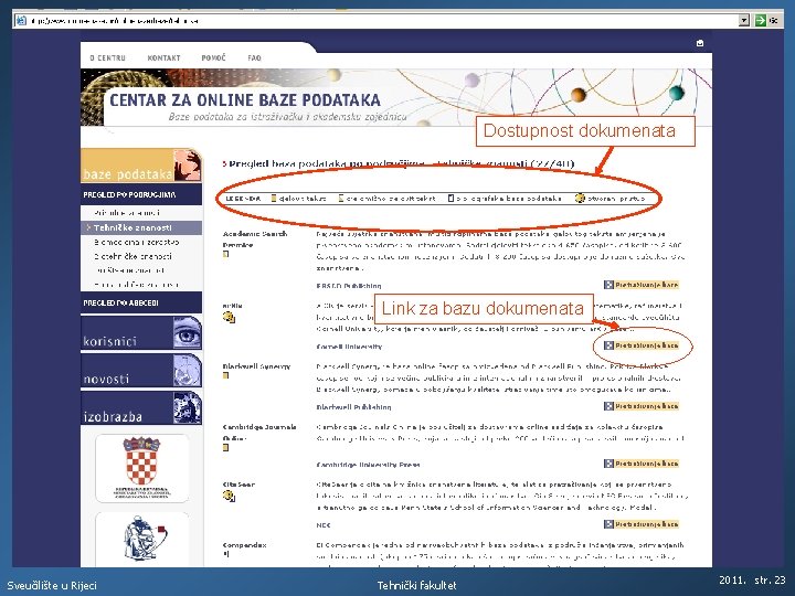 Dostupnost dokumenata Link za bazu dokumenata Sveučilište u Rijeci Tehnički fakultet 2011. str. 23