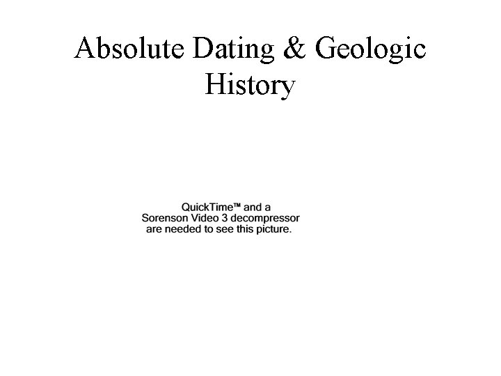 Absolute Dating & Geologic History 