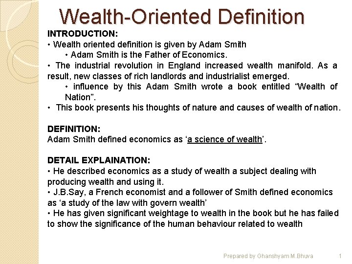 Wealth-Oriented Definition INTRODUCTION: • Wealth oriented definition is given by Adam Smith • Adam